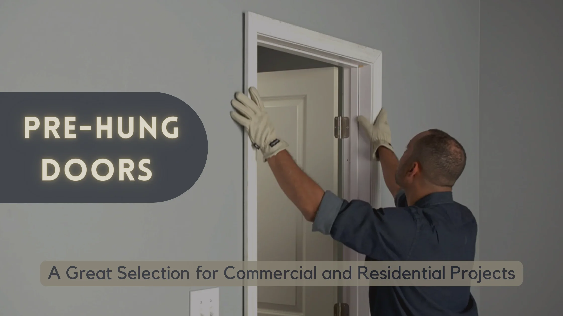Pre-Hung Doors - A Great Selection for Commercial and Residential Projects 1 Pre-Hung Doors - A Great Selection for Commercial and Residential Projects