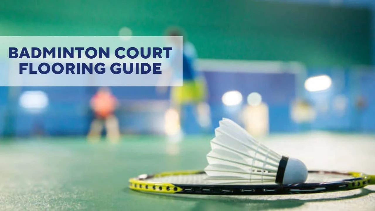 Badminton Court Flooring Guide 1 Badminton Court Flooring Guide